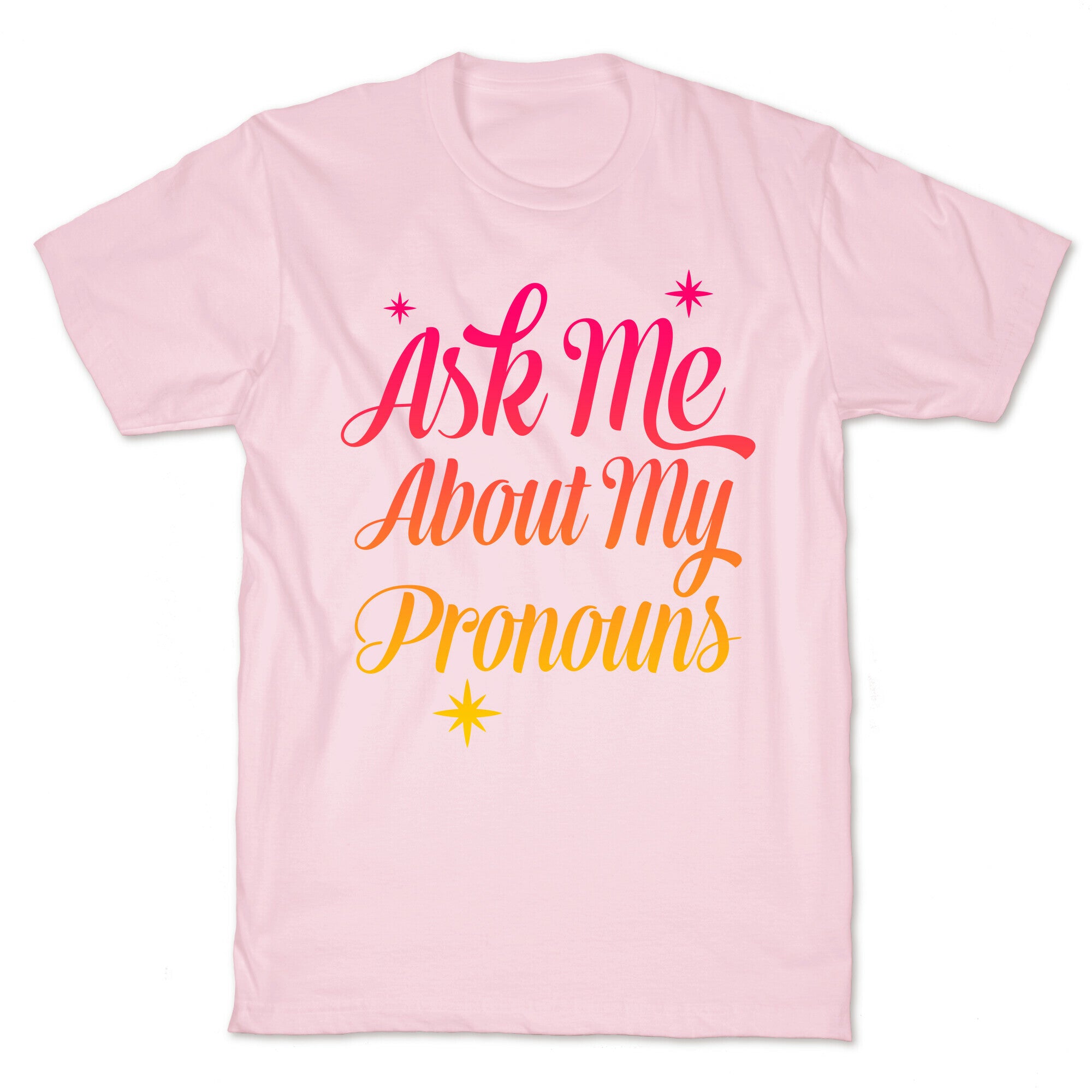 Ask Me About My Pronouns T-Shirt